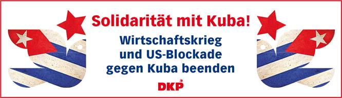 Die DKP startet in die INTERNATIONALE KAMPAGNE "UNBLOCK CUBA!"